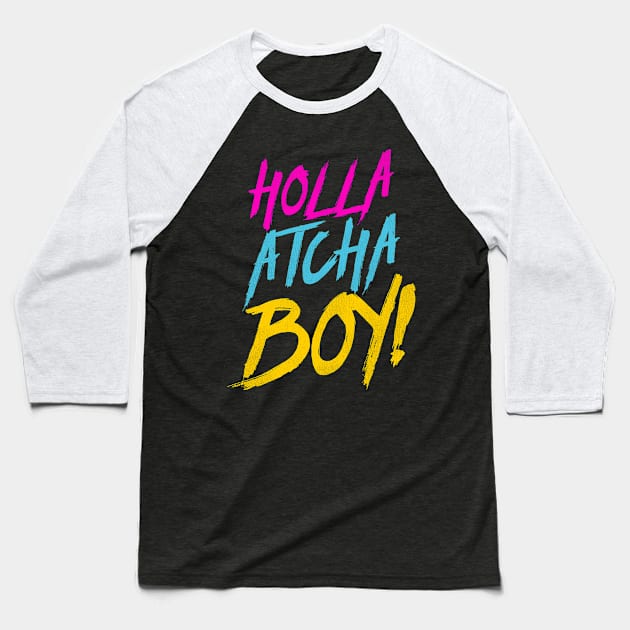 Holla Atcha Boy - Nasty Typography Baseball T-Shirt by darklordpug